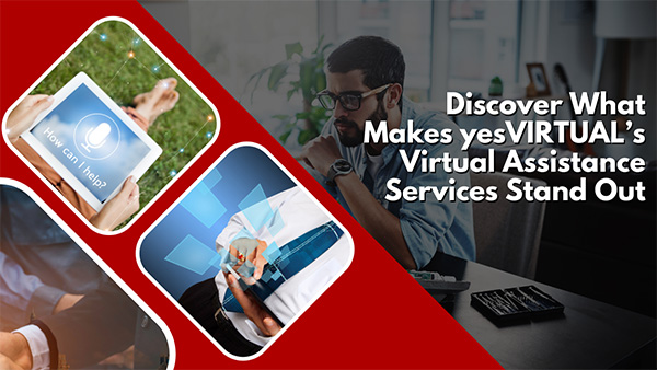 Discover What Makes yesVIRTUAL’s Virtual Assistance Services Stand Out