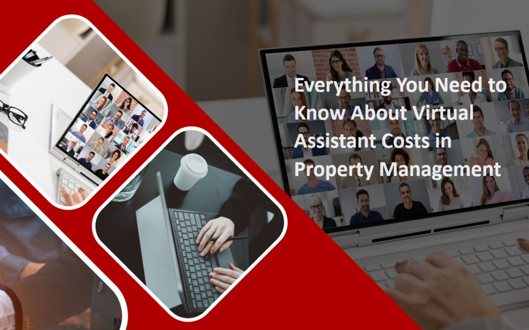 Everything You Need to Know About Virtual Assistant Costs in Property Management