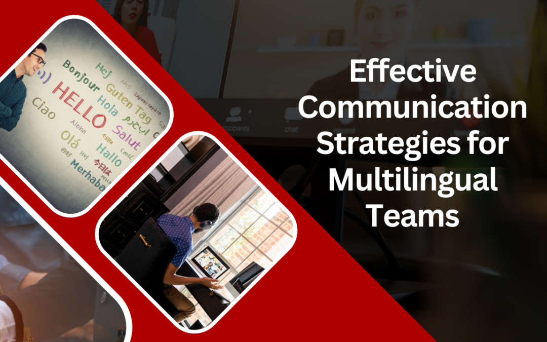 Effective Communication Strategies for Multilingual Teams