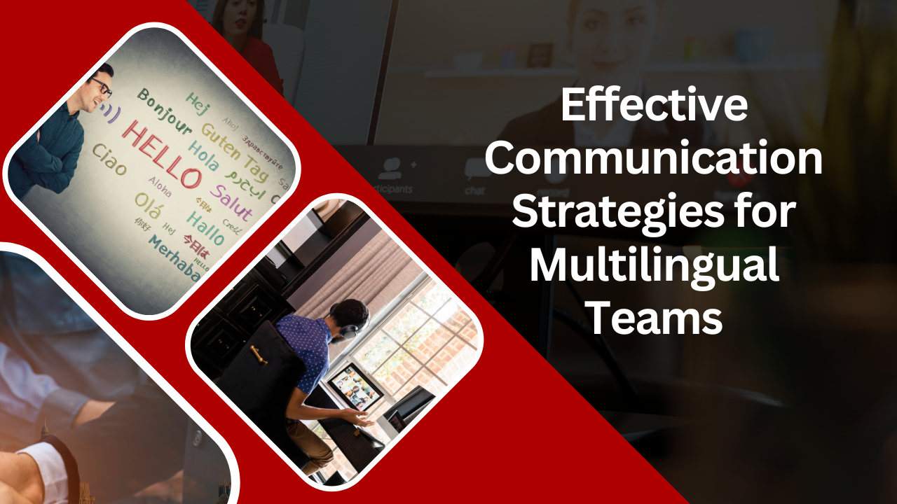 Effective Communication Strategies for Multilingual Teams
