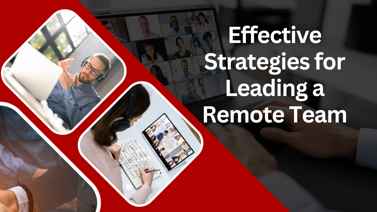 Effective Strategies for Leading a Remote Team