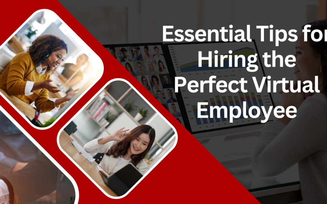 Essential Tips for Hiring the Perfect Virtual Employee