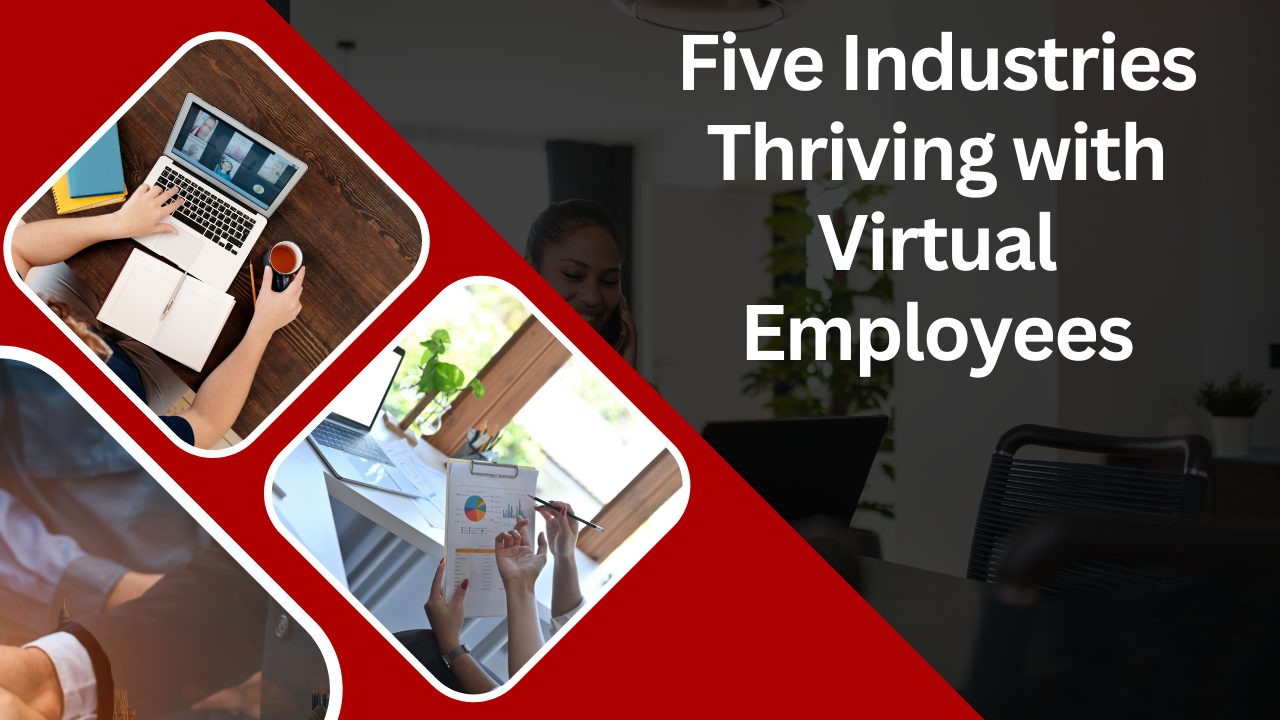 Five Industries Thriving with Virtual Employees