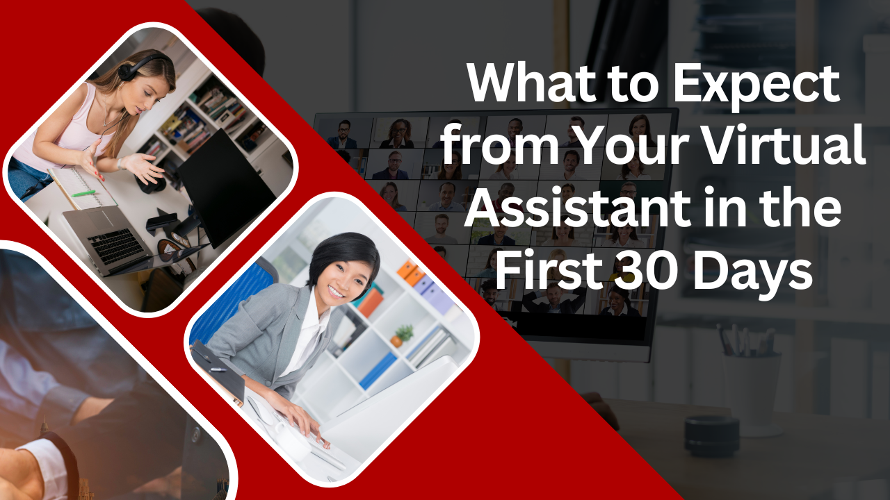 What to Expect from Your Virtual Assistant in the First 30 Days