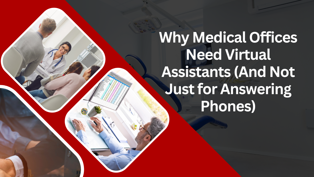 Why Medical Offices Need Virtual Assistants (And Not Just for Answering Phones)