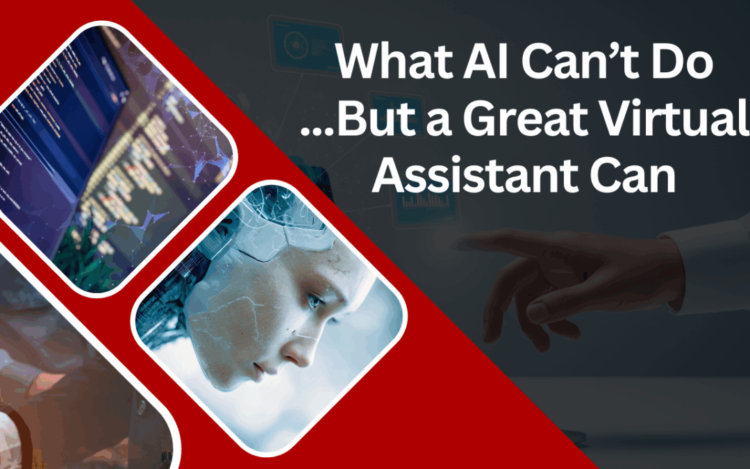 What AI Can’t Do …But a Great Virtual Assistant Can