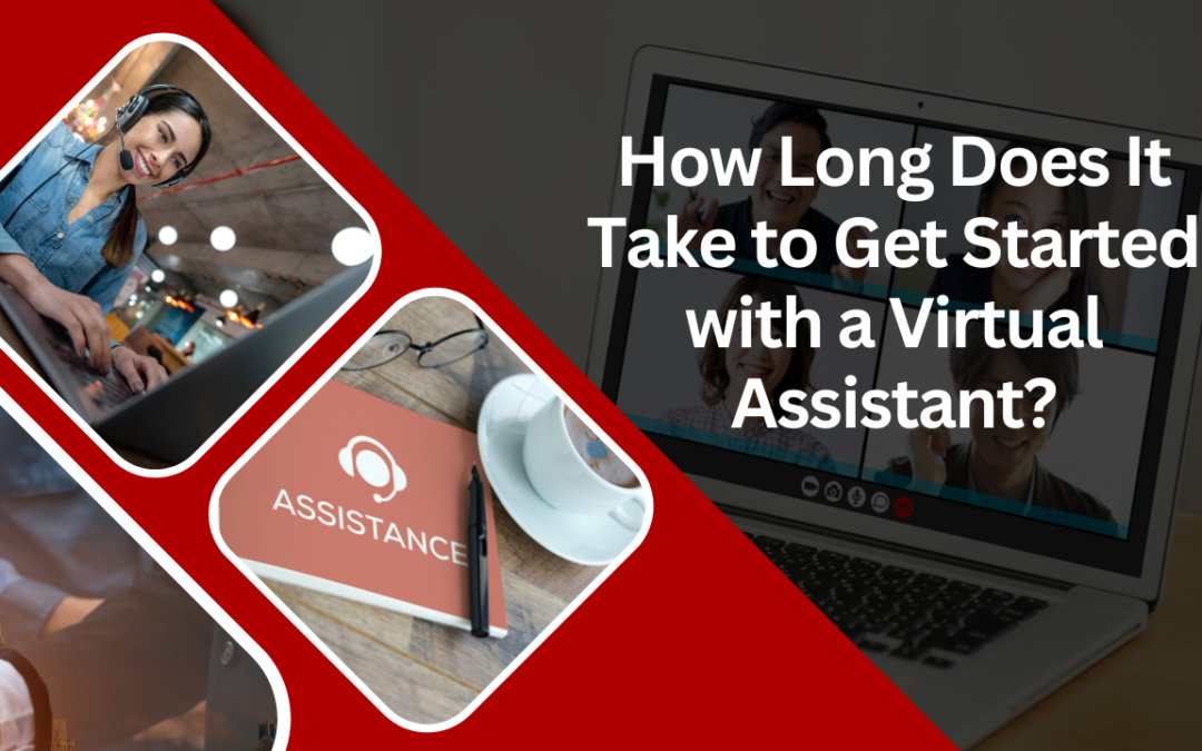 How Long Does It Take to Get Started with a Virtual Assistant?