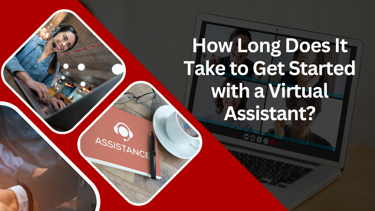 How Long Does It Take to Get Started with a Virtual Assistant?