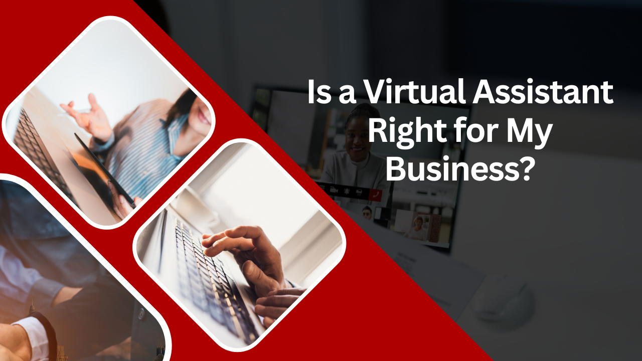 Is a Virtual Assistant Right for My Business?