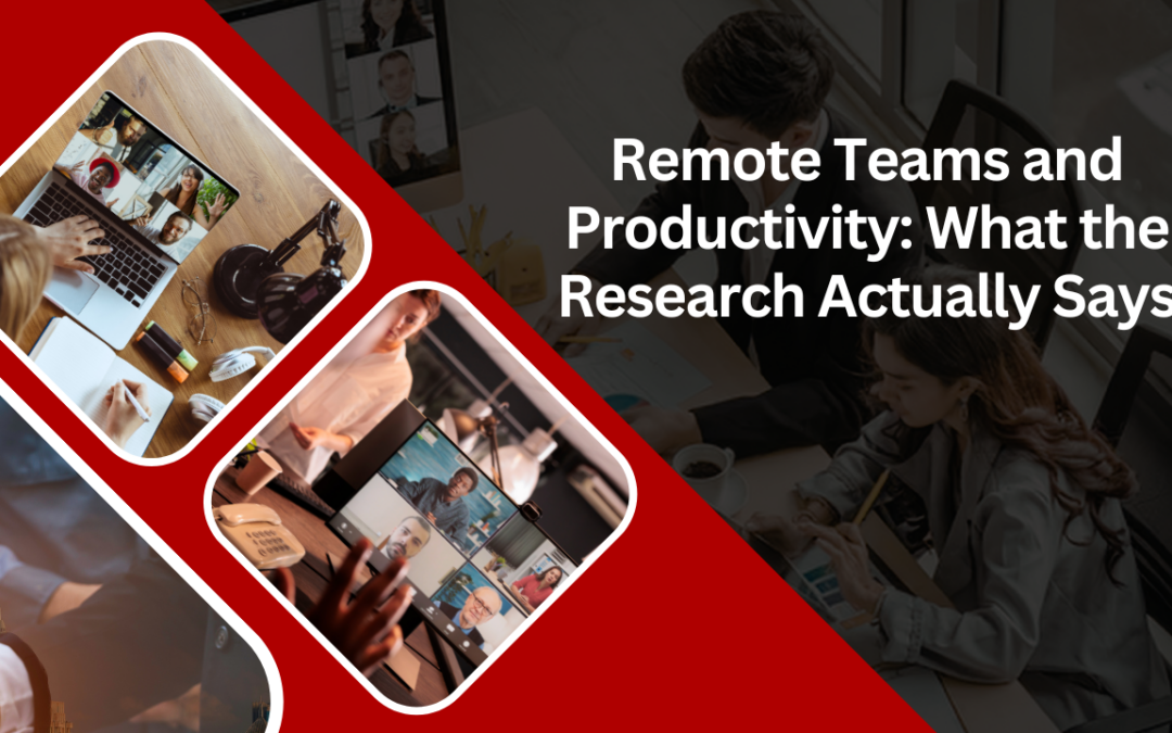 Remote Teams and Productivity: What the Research Actually Says
